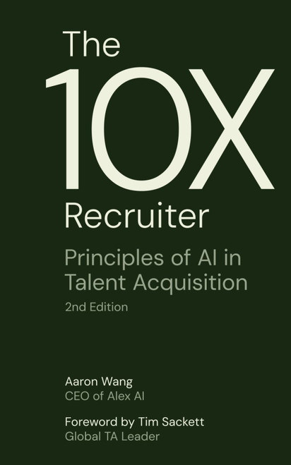 The 10X Recruiter: Principles of AI in Talent Acquisition