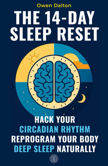 The 14-Day Sleep Reset: Hack Your Circadian Rhythm