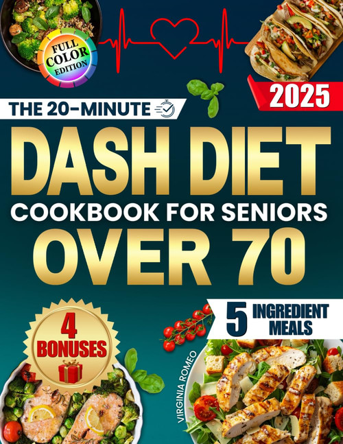 The 20-Minute Dash Diet Cookbook for Seniors Over 70