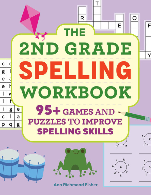 The 2nd Grade Spelling Workbook: 95+ Games and Puzzles to Improve