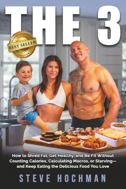 THE 3: How To Shred Fat, Get Healthy, and Be Fit Without Counting