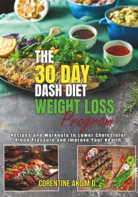 The 30 Day Dash Diet Weight loss Program