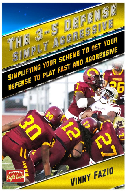The 3-5 Defense: Simply Aggressive: Simplifying your scheme to get your