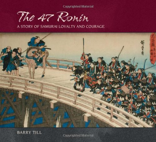 The 47 Ronin: A Story of Samurai Loyalty and Courage