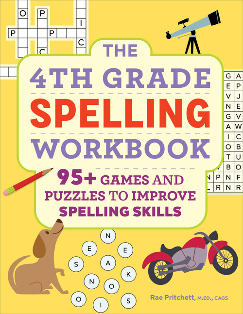The 4th Grade Spelling Workbook: 95+ Games and Puzzles to Improve