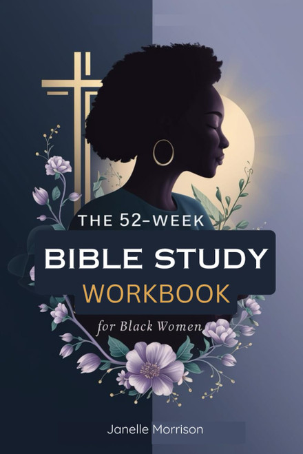 The 52-Week Bible Study Workbook for Black Women