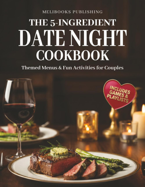 The 5-Ingredient Date Night Cookbook