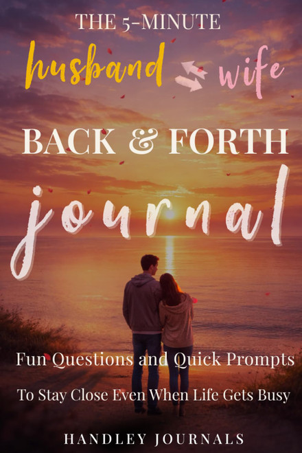 The 5-Minute Husband and Wife Pass-Back-and-Forth Journal