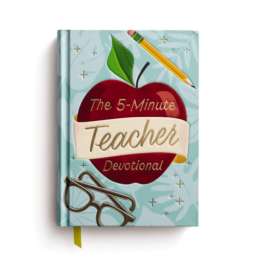 The 5-Minute Teacher Devotional: 90 Daily Devotions to Encourage and