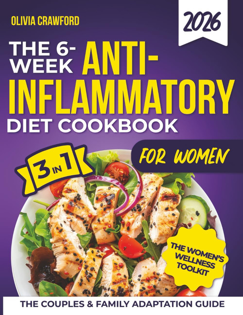 The 6-Week Anti-Inflammatory Diet Cookbook for Women