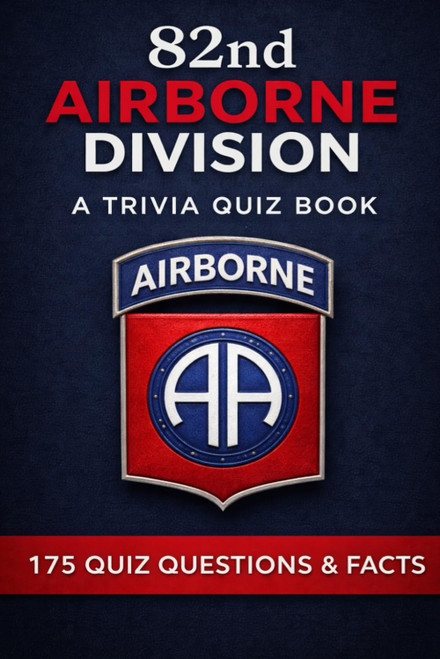 The 82nd Airborne Division - A Trivia Quiz Book
