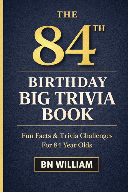 The 84th Birthday Big Trivia Book Fun Facts