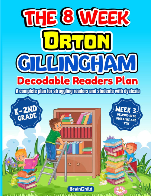 The 8-Week Orton Gillingham Decodable Readers Plan. A complete plan for