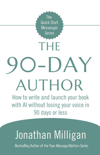 The 90-Day Author: How to write and launch your book with AI without