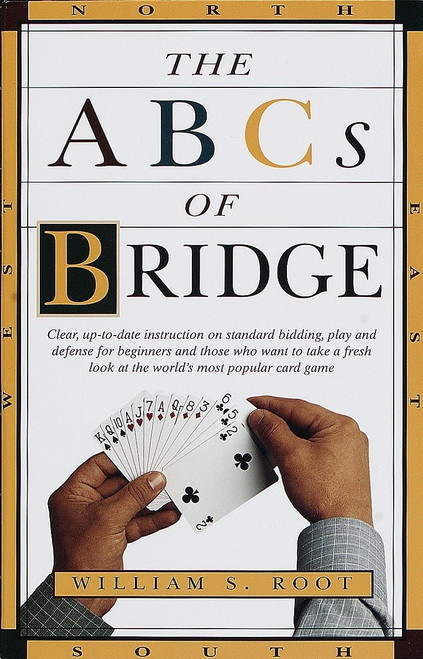 The ABCs of Bridge: Clear, Up-to-Date Instruction on Standard Bidding,