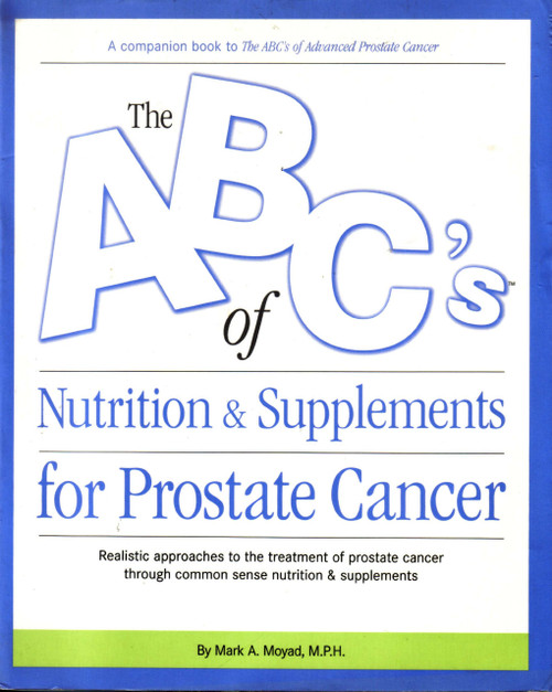The ABC's of Nutrition & Supplements for Prostate Cancer