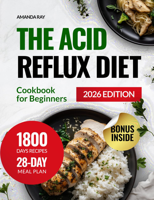 The Acid Reflux Diet Cookbook for Beginners: 1800 Days of Healthy
