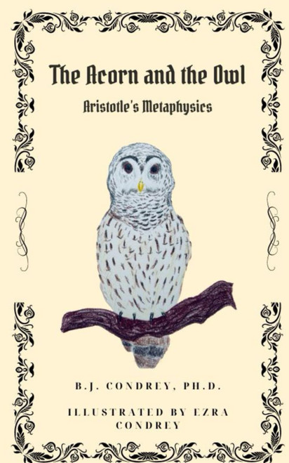 The Acorn and the Owl: Aristotle's Metaphysics (Philosophy for Kids)