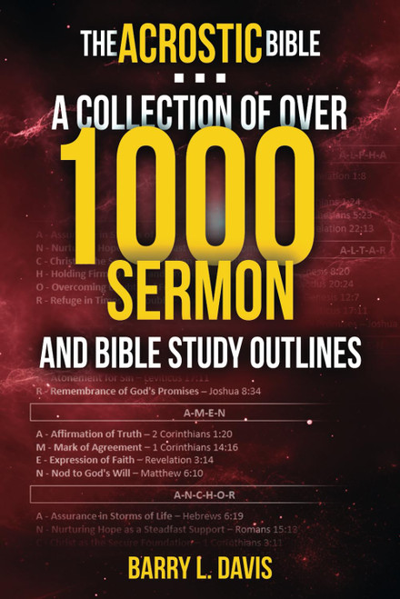 The Acrostic Bible: A Collection of Over 1000 Sermon and Bible Study