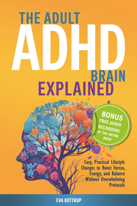 The adult ADHD brain explained: Easy