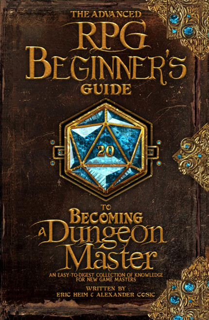 The Advanced RPG Beginners Guide to Becoming a Dungeon Master