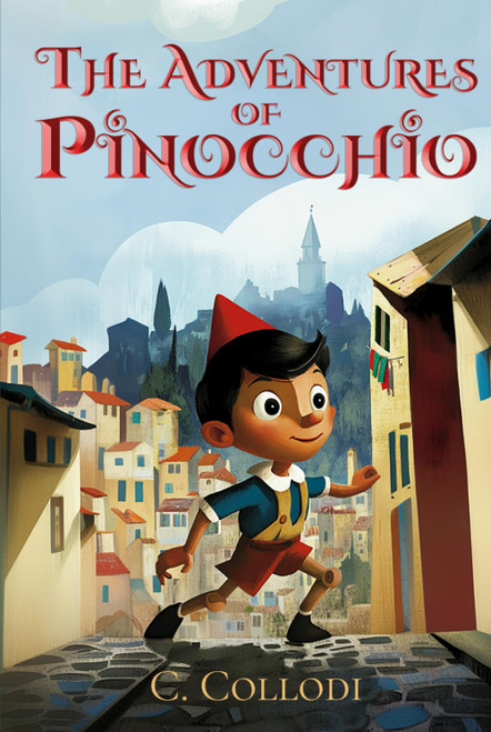 The Adventures of Pinocchio : The Classic Edition with Original