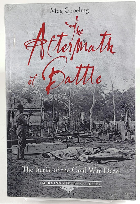 The Aftermath of Battle: The Burial of the Civil War Dead