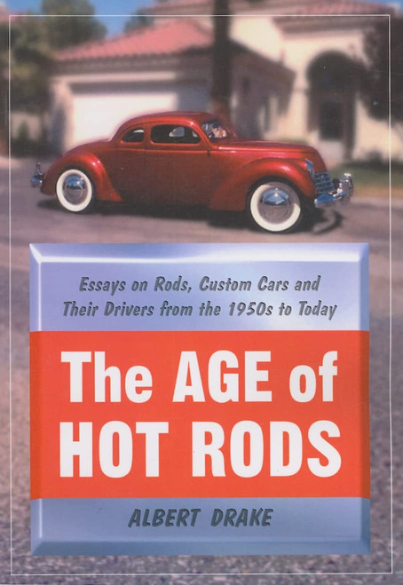 The Age of Hot Rods: Essays on Rods