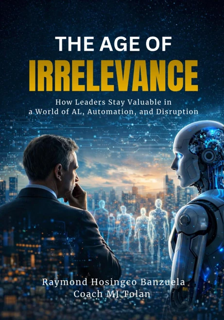 The Age of Irrelevance: How Leaders Stay Valuable in a World of AI