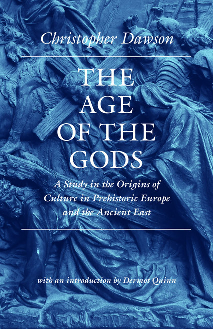 The Age of the Gods: A Study in the Origins of Culture in Prehistoric
