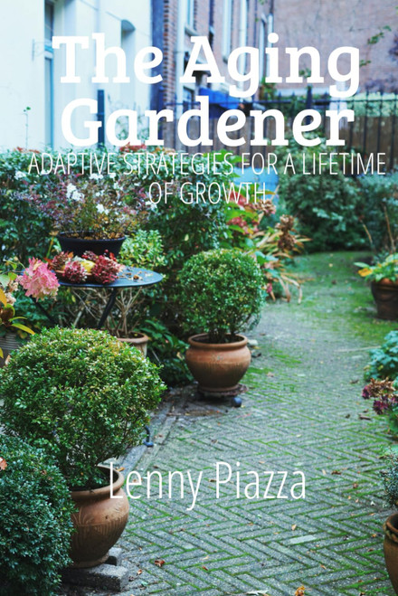 The Aging Gardener: Adaptive Strategies for a Lifetime of Growth