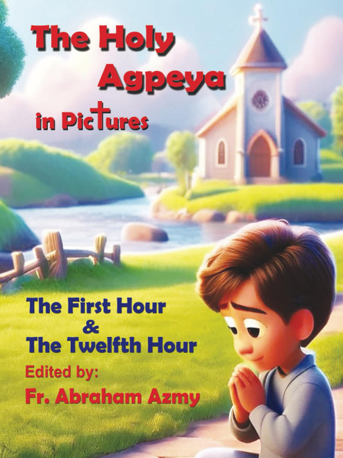 The Agpeya in Pictures: The First & Twelfth Hours