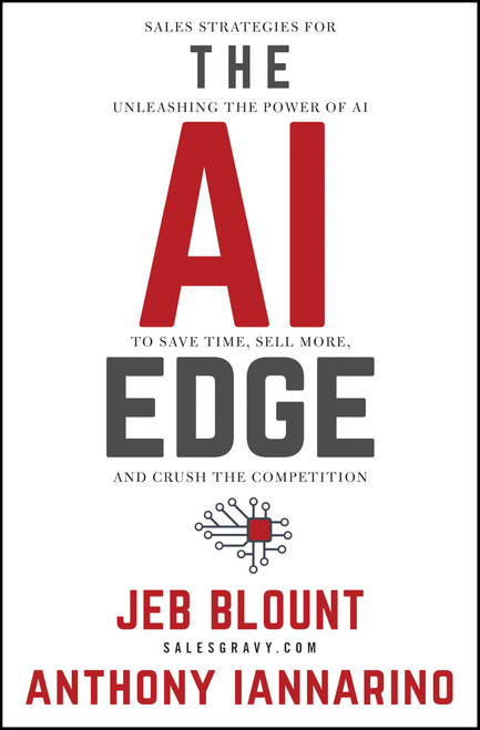 The AI Edge: Sales Strategies for Unleashing the Power of AI to Save Time