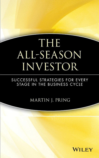 The All-Season Investor: Successful Strategies for Every Stage in the