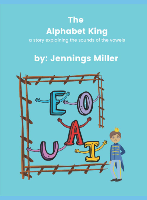 The Alphabet King: a story explaining the sounds of the vowels