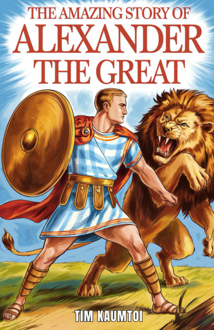 The Amazing Story of Alexander the Great