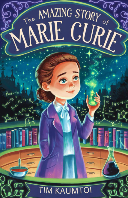 The Amazing Story of Marie Curie