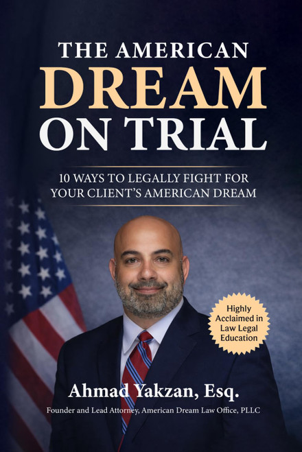 The American Dream on Trial: 10 Ways to Legally Fight for Your Client's