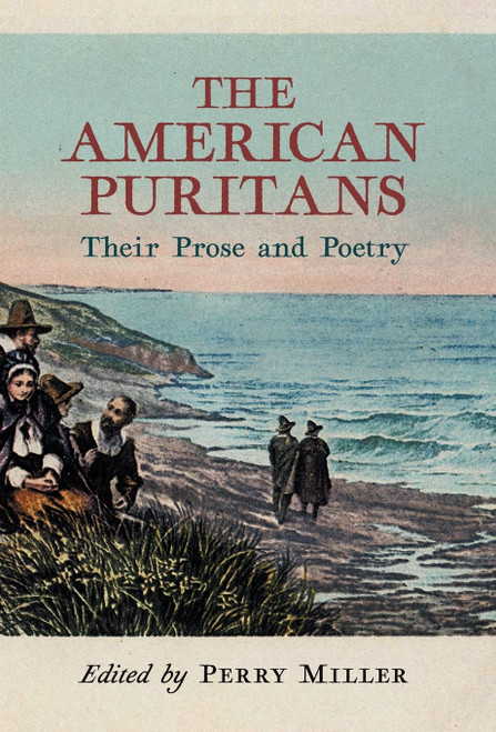 The American Puritans: Their Prose and Poetry