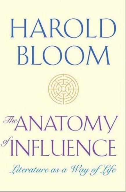 The Anatomy of Influence: Literature as a Way of Life