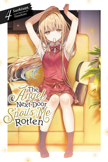 The Angel Next Door Spoils Me Rotten, Vol. 4 (light novel) (Volume 4)