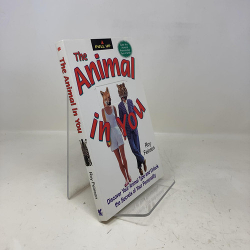 The Animal In You: Discover Your Animal Type and Unlock the Secrets of