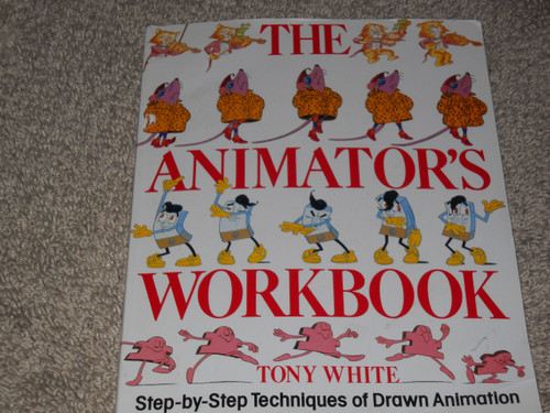 The Animator's Workbook: Step-By-Step Techniques of Drawn Animation