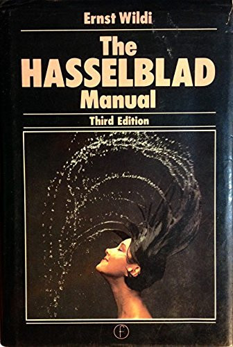 The Hasselblad Manual - Ernst Wildi