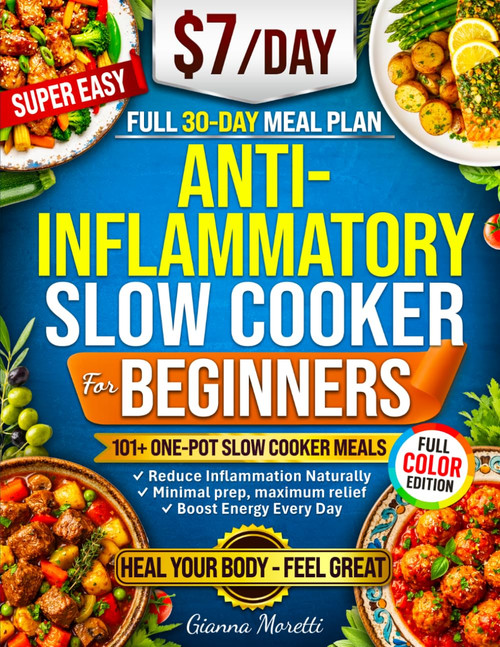 The Anti-Inflammatory Slow Cooker Cookbook for Beginners
