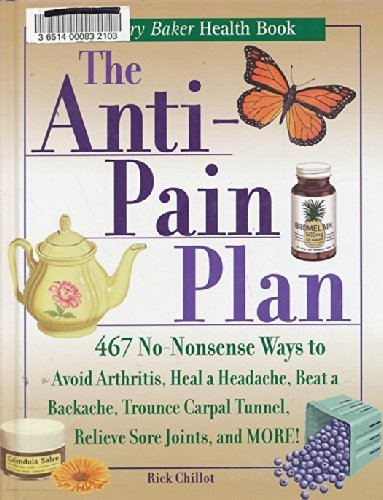 The Anti-Pain Plan: 467 No-Nonsense Ways to Avoid Arthritis