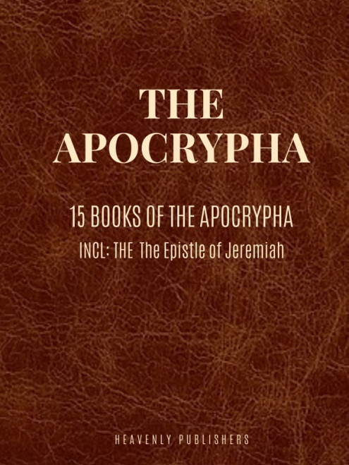 The Apocrypha: 15 Books of The Apocrypha (Annotated)