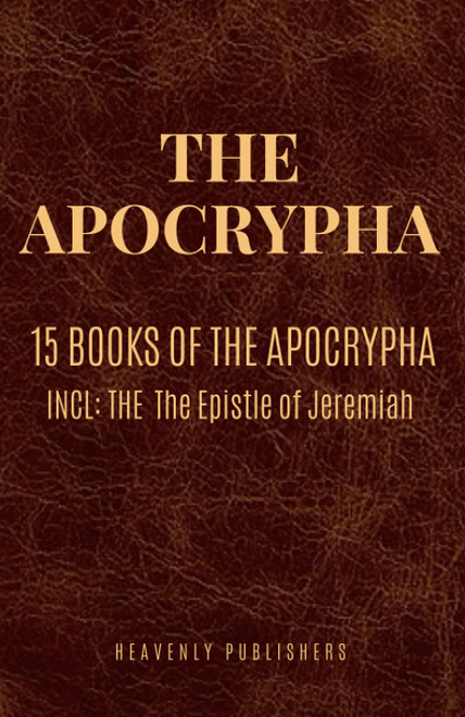 The Apocrypha: 15 Books of The Apocrypha (Annotated)