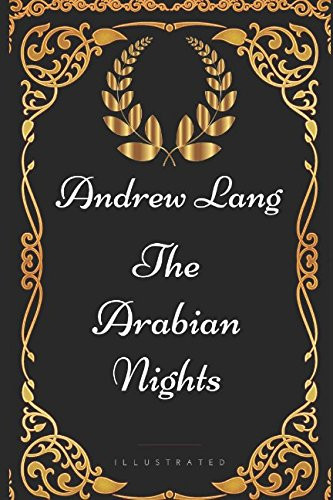The Arabian Nights: By Andrew Lang - Illustrated