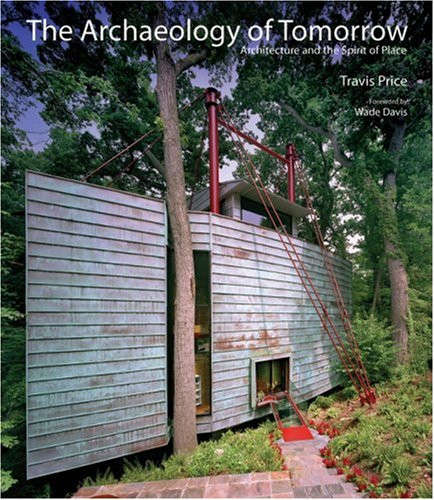 The Archaeology of Tomorrow: Architecture and the Spirit of Place